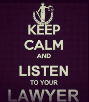 keep-calm-and-listen-to-your-lawyer